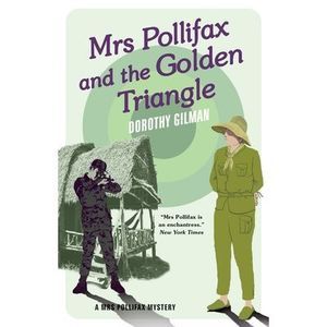 Mrs Pollifax and the Golden Triangle -- Dorothy Gilman